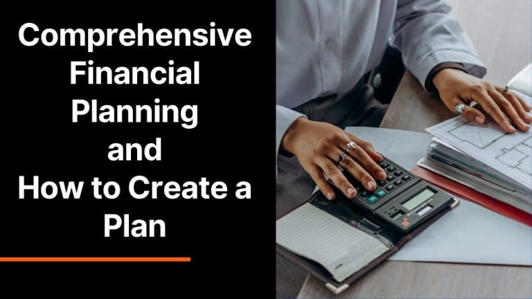 Comprehensive Financial Planning and How to Create a Plan