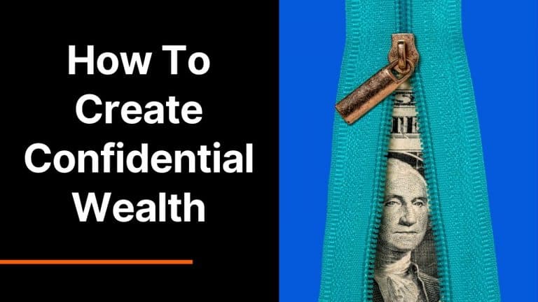 How to Create Confidential Wealth