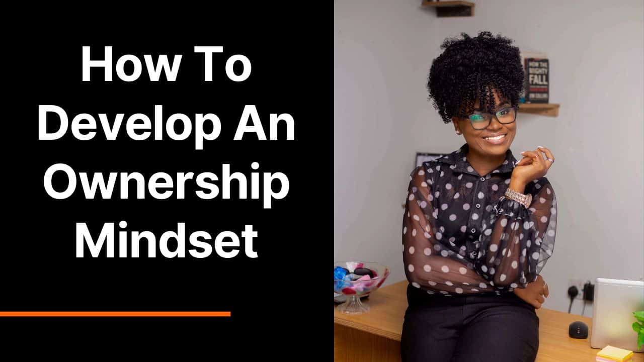 Ownership Mindset: What Is It and (How to Develop an ELITE Ownership Mentality)