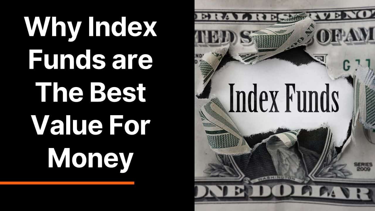 Why Index Funds are The Best Value For Money
