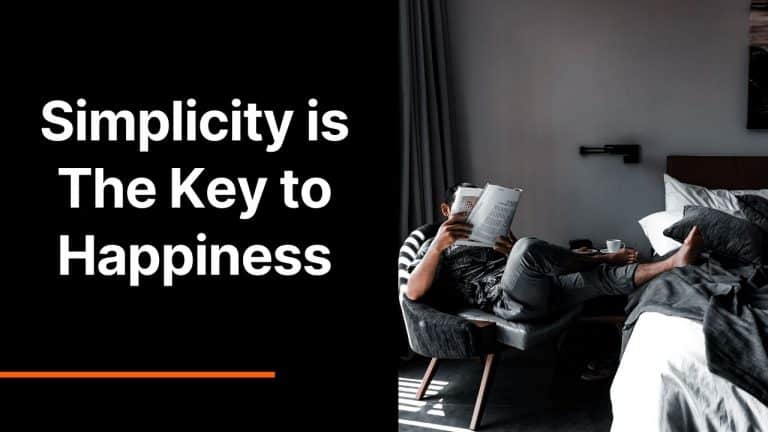 Simplicity is The Key to Happiness