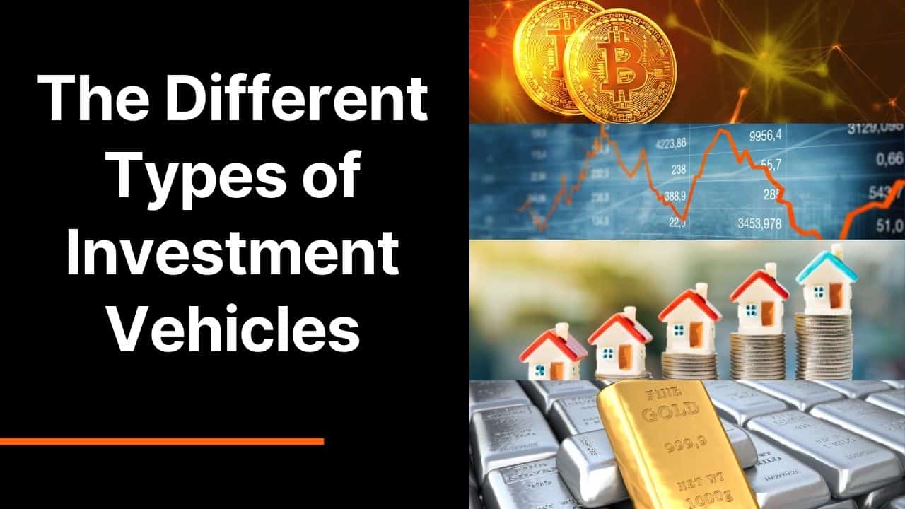 The Different Types of Investment Vehicles