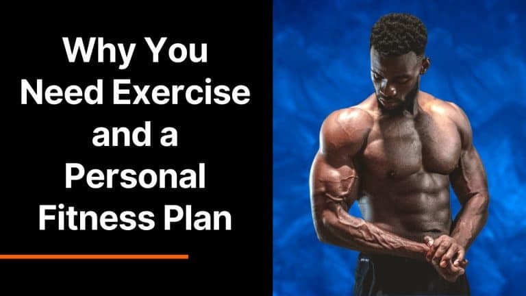 Why You Need Exercise and a Personal Fitness Plan