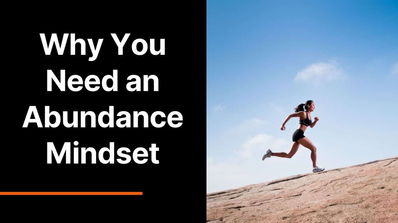Why You Need an Abundance Mindset