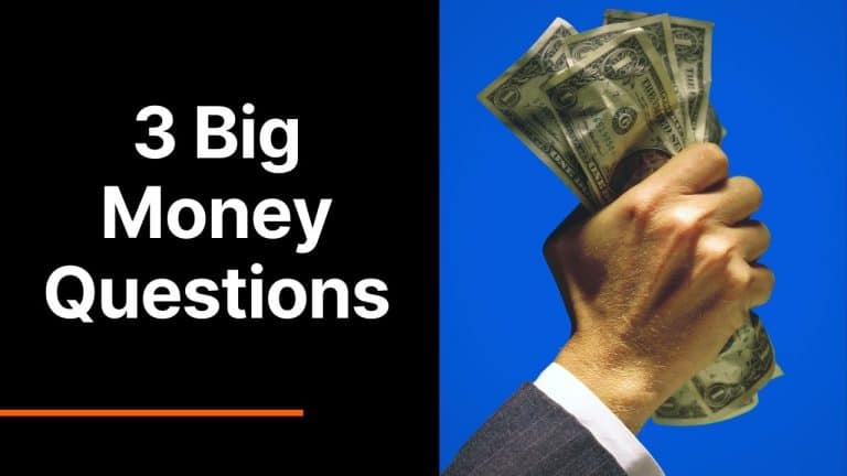 3 Big Money QUESTIONS You Need to Ask Yourself Now