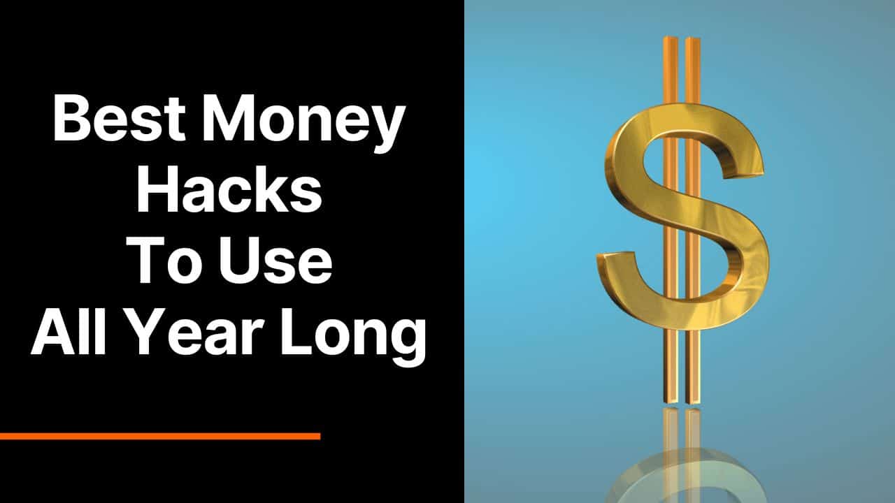 Best Money Hacks You Can Use All Year Long