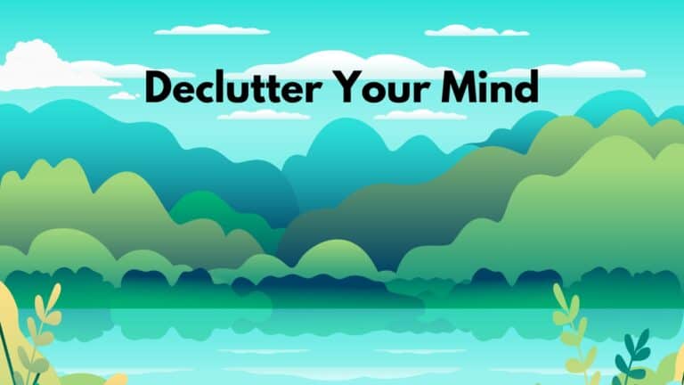 Declutter Your Mind: Real Strategies to Find Your Peace